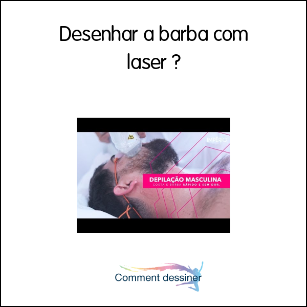 Desenhar a barba com laser